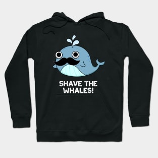 Shave The Whales Cute Animal Pun Hoodie